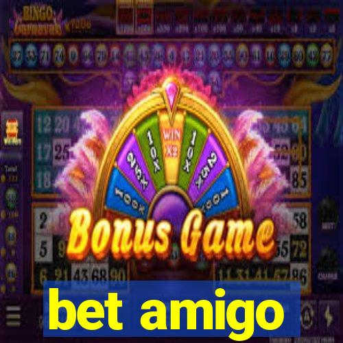 bet amigo